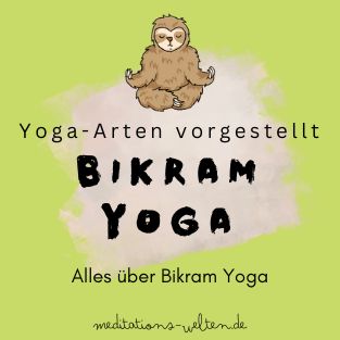 Bikram Yoga - Alles über Yoga-Arten vorgestellt