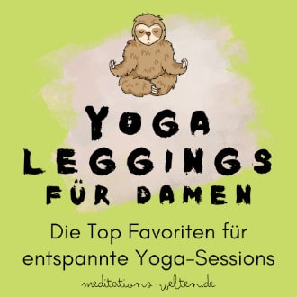 Yoga Leggings für Damen - 5 Favoriten für entspannte Yoga-Sessions