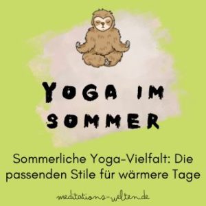 Yoga im Sommer - Sommerliche Yoga-Vielfalt - Die passenden Stile für wärmere Tage
