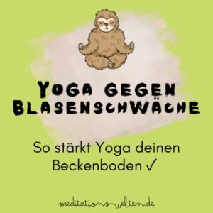 Yoga gegen Blasenschwäche - So stärkt Yoga den Beckenboden