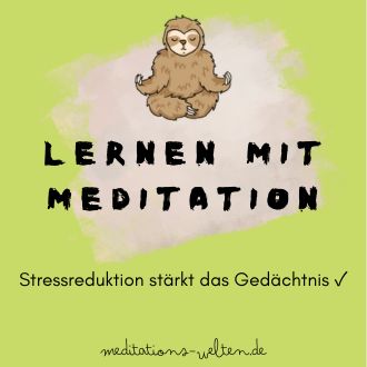 Lernen mit Meditation - Stressreduktion stärkt das Gedächtnis