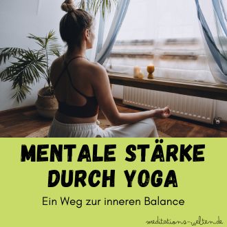 Mentale Stärke durch Yoga - Ein Weg zur inneren Balance