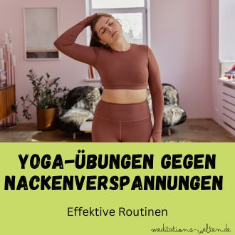 Yoga-Übungen gegen Nackenverspannungen - Effektive Routinen