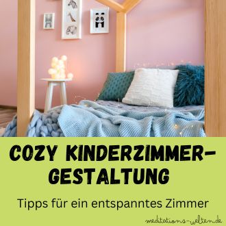 Cozy Kinderzimmer-Gestaltung - Tipps für ein entspanntes Zimmer