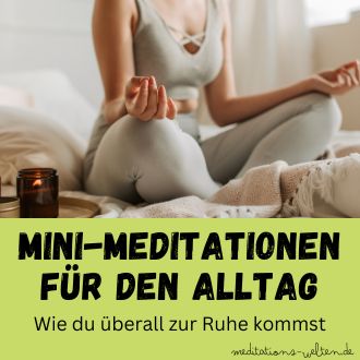 Mini-Meditationen für den Alltag - Wie du überall zur Ruhe kommst