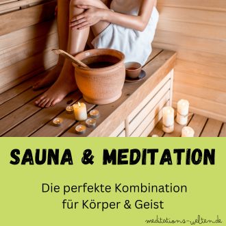 Sauna & Meditation - Die perfekte Kombination für Körper und Geist