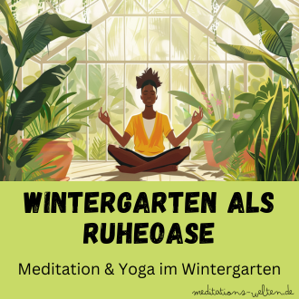 Wintergarten als Ruheoase - Meditation und Yoga im Wintergarten